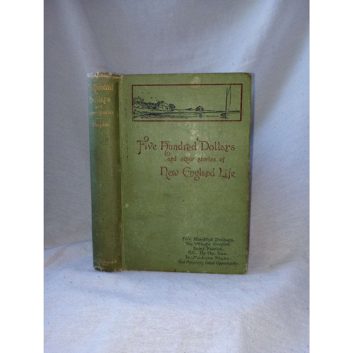 H.W Chaplin Five Hundred Dollars & Other Stories of New England Life 2nd ed 1890