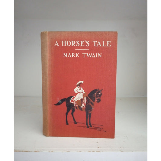 Horse's Tale Mark Twain 1907 1st Edition Buffalo Bill Cody Wild West Adventure