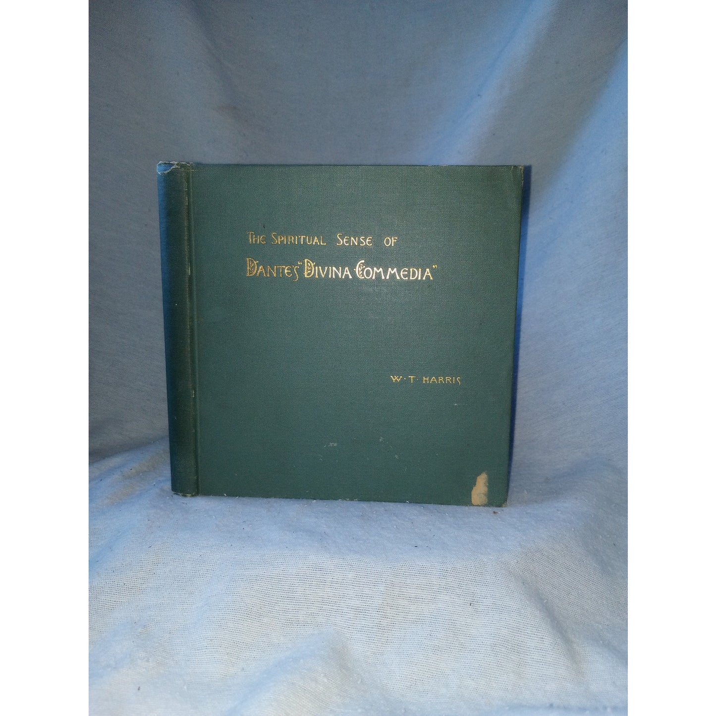 The Spiritual Sense Of Dante's Divina Commedia W.T. Harris First Edition 1889