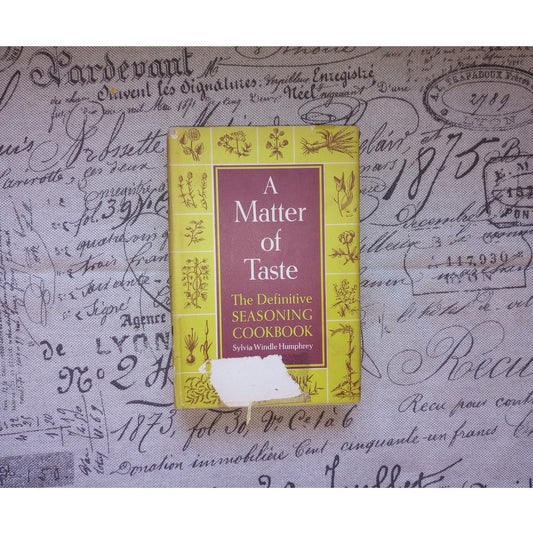 Vintage Cookbook 1965 BCE A MATTER of TASTE Definitive Seasoning Sylvia Humphrey