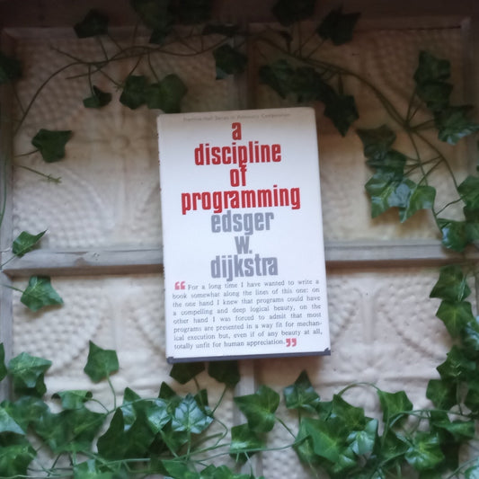 A Discipline of Programming Edsger Dijkstra Prentice-Hall HCDJ 1976