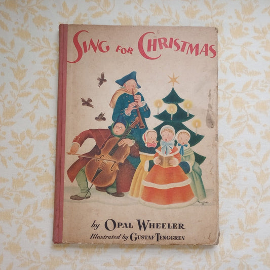 Sing For Christmas Opal Wheeler, Opal Vintage 1943 First Edition First Printing