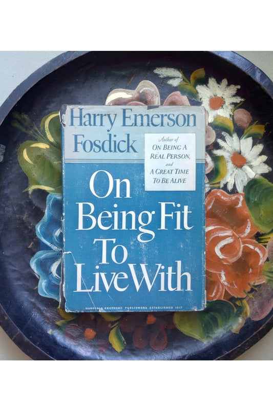 On Being Fit to Live With: Sermons on Post-War Christianity First Edition 1946