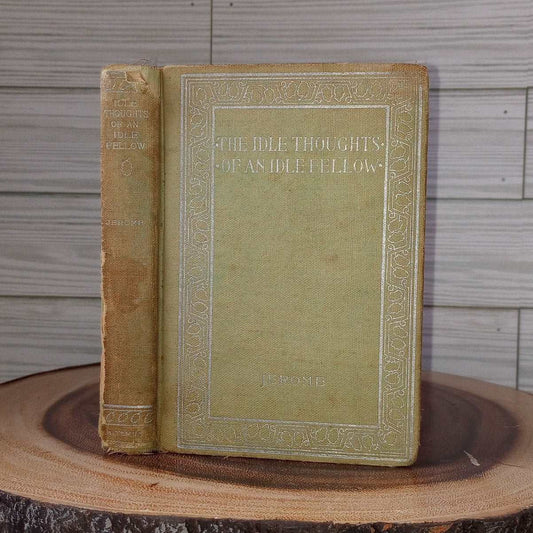 Idle Thoughts Of An Idle Fellow [Jerome K. Jerome, 1895] Antique Book