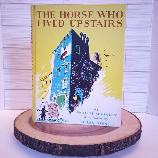 The Horse Who Lived Upstairs [Phyllis McGinley, 1944] Weekly Reader