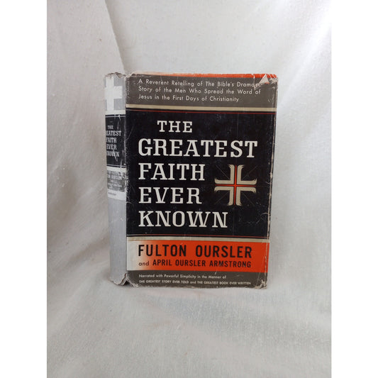 The Greatest Faith Ever Known Fulton Oursler HCDJ 1953 Alcoholics Anonymous