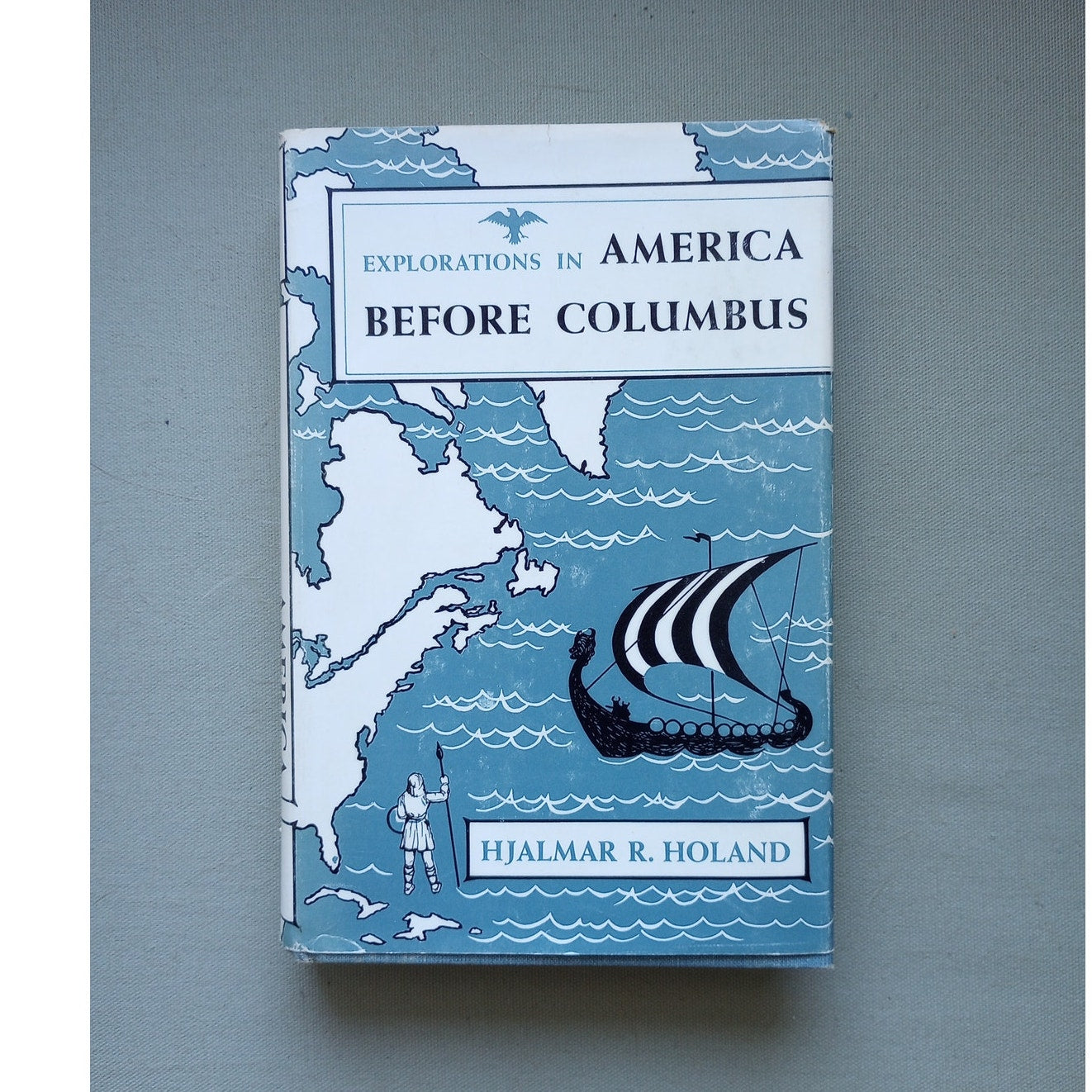 Explorations in America Before Columbus Hjalmar R. Holand 1962 HCDJ