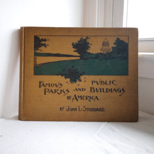 Famous Parks and Public Buildings of America [John L. Stoddard, 1902]